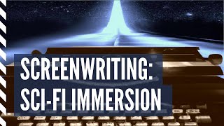 Immersion Sci-Fi - Bootcamp for the Aspiring Science Fiction Screenwriter