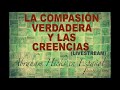 La verdadera compasión y las creencias 2020 - Abraham Hicks en Español