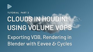 Exporting VDB Clouds to Blender, rendering in Eevee and Cycles – Clouds with VOPs in Houdini part 3