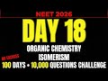 NEET 2026 | DAY 18 | ORGANIC CHEMISTRY ISOMERISM| 100 DAY 10000 QUESTION CHALLENGE