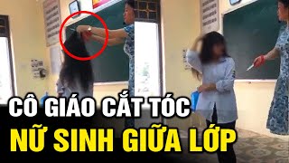 Nữ sinh nhuộm tóc vàng, Cô giáo ra tay cắt ngay giữa lớp | Hài tin việt | Tô Tin Tức ✔