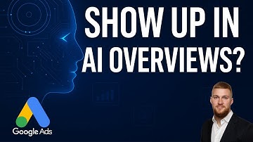 How to Get Your Ads into Google’s AI Overviews: What You Actually Need