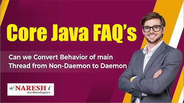 Can we convert behaviour of main thread from Non Daemon to Daemon | Naresh IT