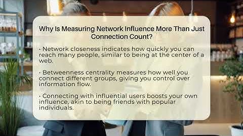 Why Is Measuring Network Influence More Than Just Connection Count? - Everyday-Networking