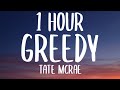 Tate mcrae  greedy 1 hourlyrics