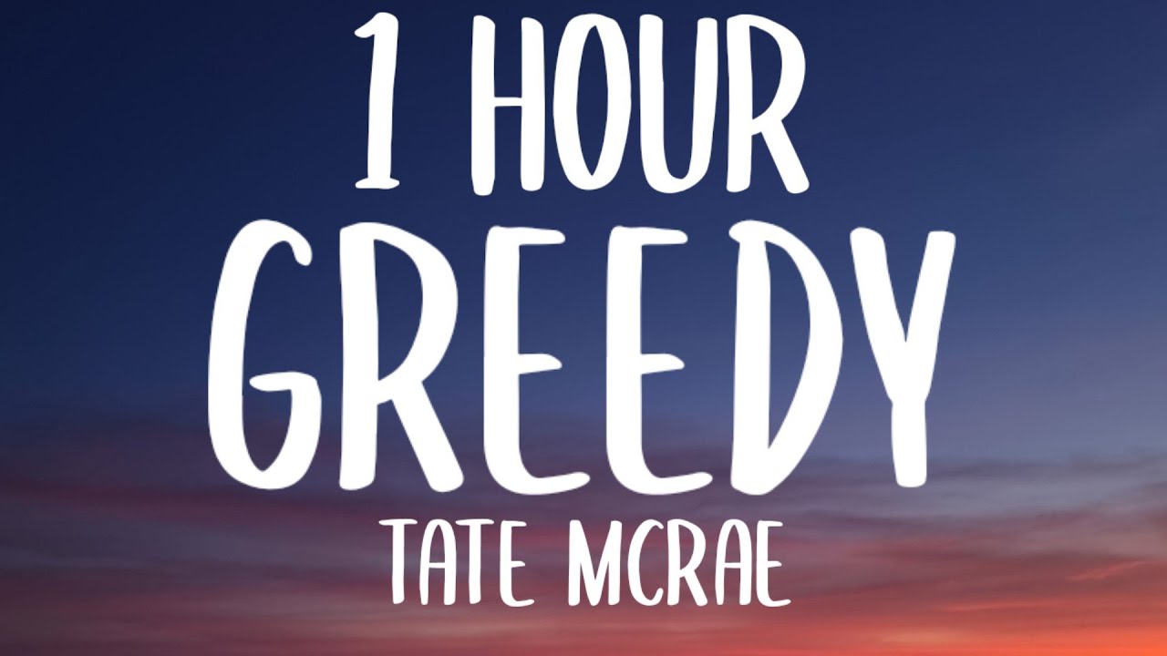 Tate McRae   greedy 1 HOURLyrics