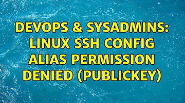 DevOps & SysAdmins: Linux SSH Config Alias Permission Denied (publickey)