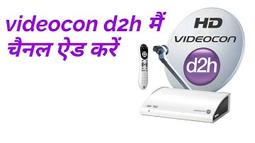 Videocon d2h me Channel kaise Add Kare | How to Add Channel in Videocon Dth | Channel selection aap