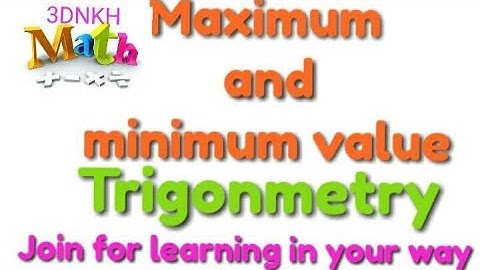 Maximum and minimum value of Trigonometry//latest video