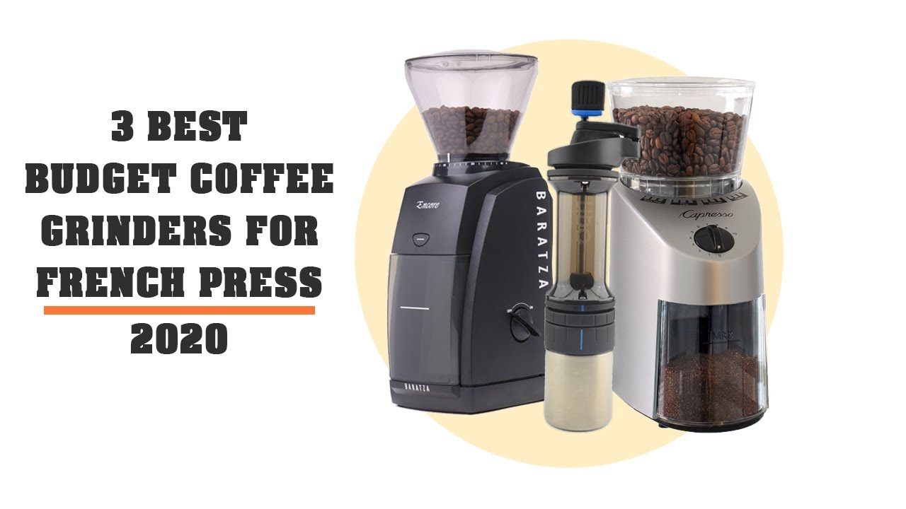 3 Best Budget Coffee Grinders for French Press 