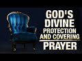 Powerful Prayer For God S Protection Divine Covering No Evil Will Befall Your Home In Jesus Name