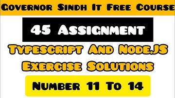 Typescript and Node.js 45 Assignment | Solution 11 to 14 |  Web 3.0 / AI | Governor