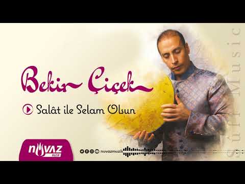 Bekir Çiçek - Salât ile Selam Olsun | Selam Olsun Albümünden