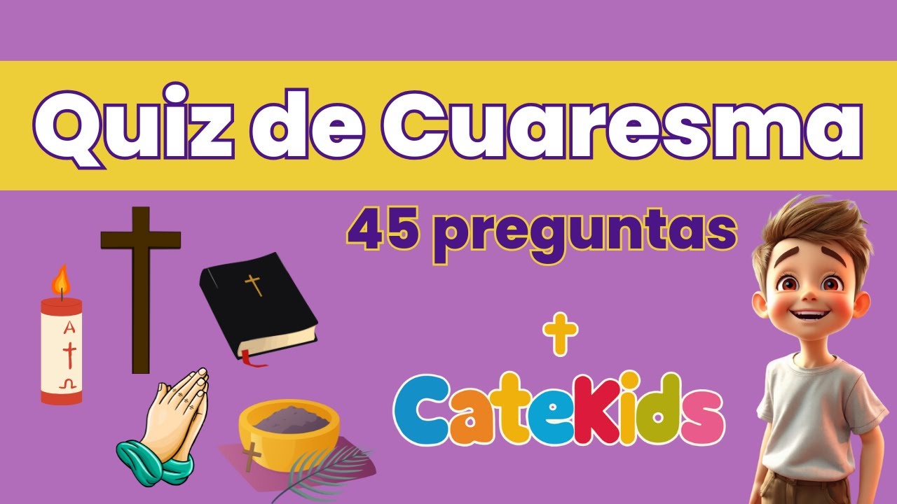 📖 ¿Cuánto sabes sobre la Cuaresma? – Quiz de 45 preguntas para niños y familias ✝️✨
