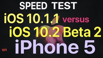 iPhone 5 : iOS 10.1.1 vs iOS 10.2 Beta 2 / Public Beta 2  Speed Test  Build # 14C5069c