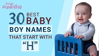 30 Popular Baby Boy Names That Start With H