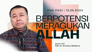 DOA PAGI | Pdt. Dr. Erastus Sabdono | 13 Mei 2024 | 05.00 WIB