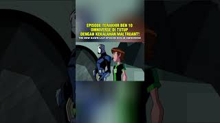 Episode Terakhir Ben 10 Omniverse Di Tutup Dengan Kekalahan Maltruant!