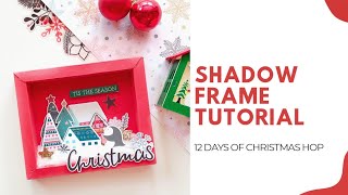 Christmas Shadow Frame | DIY | Tutorial | 12 days of Christmas Hop | Sameera Abdurahman