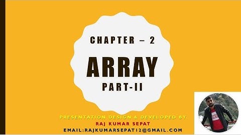 Chapter 2 Array Part 2 By Raj Kumar