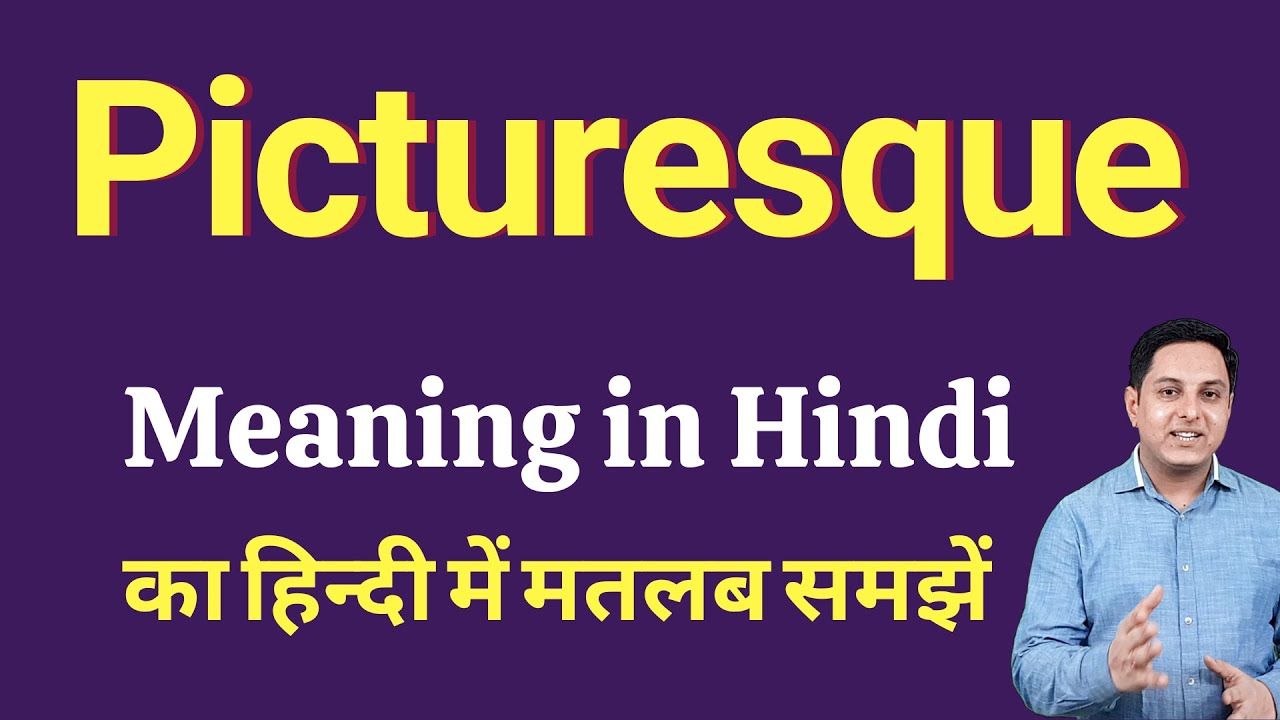 Picturesque meaning in Hindi Picturesque ka matlab kya hota hai