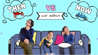 Then Vs Now Car Edition