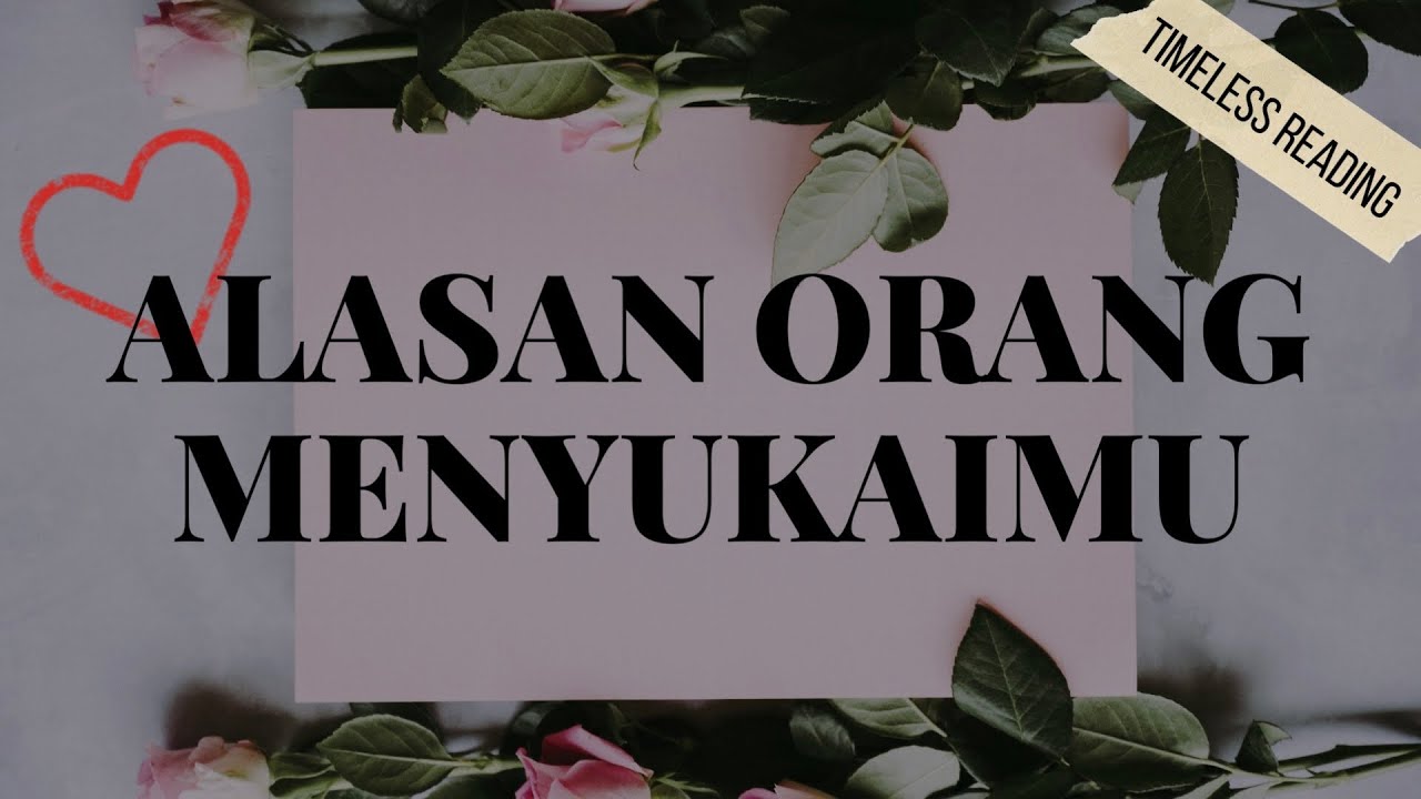 💖ALASAN ORANG MENYUKAIMU💖 Timeless~
