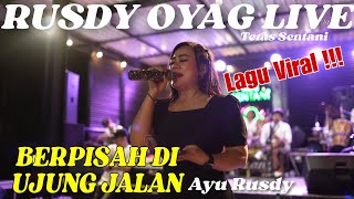 AYU RUSDY - 'SAYUP SAYUP' BERPISAH DI UJUNG JALAN ( KOPLO BAJIDOR ) | RUSDY OYAG LIVE TERAS SENTANI