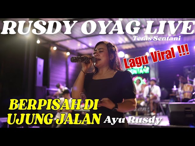 AYU RUSDY - SAYUP SAYUP BERPISAH DI UJUNG JALAN ( KOPLO BAJIDOR ) | RUSDY OYAG LIVE TERAS SENTANI class=