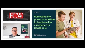 Harnessing the Power of Workflow to Transform the Experience in Healthcare