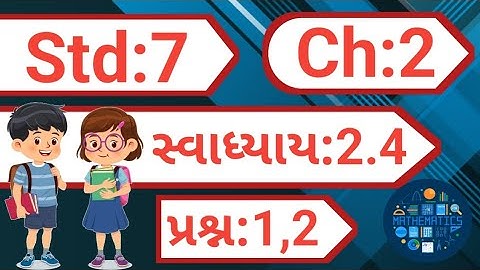 std 7 maths chapter 2 swadhyay 2.4 | dhoran 7 ganit chapter 2 swadhyay 2.4 | dakhlo 1,2 I  Que 1,2 |