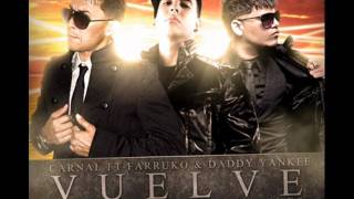 Carnal Ft. Farruko Y Daddy Yankee - Vuelve (Prod. By Musicologo)