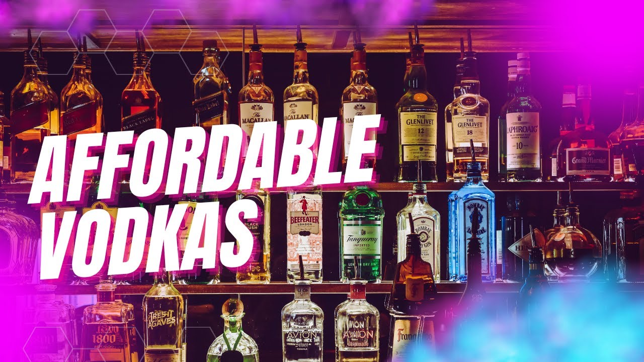 14 Best Affordable Vodkas YouTube