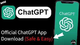 How To Download The Official Chatgpt Mobile App Safely 2025 Guide?