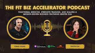 Functional Medicine, Strength Training, and Scaling a Mission-Driven Business featuring Kristin Oja