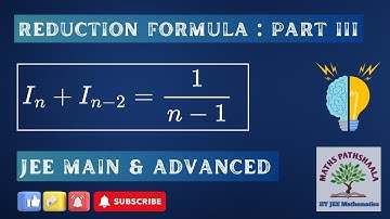 Reduction Formula Part 3  | 4 Marks Confirmed | JEE Main & Advanced