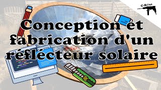 Conception et fabrication du réflecteur d'un cuiseur solaire