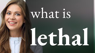 Lethal | definition of LETHAL