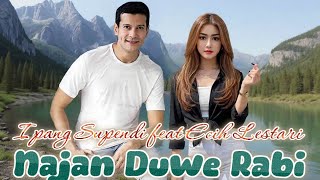 Download Lagu Najan Duwe Rabi - Ipang Supendi feat Ecih Lestari MP3