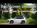 Dachbox richtig beladen - das müsst ihr beachten