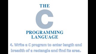 C Language || 4. Write a C program to enter the length and breadth of a rectangle and calculate i...