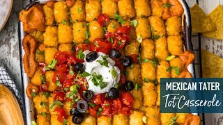 Mexican Tater Tot Casserole!