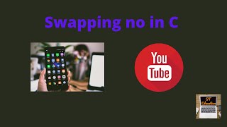 C program to Swap Two numbers with | without using third variable | Hindi.