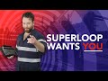 Come join the Superloop team
