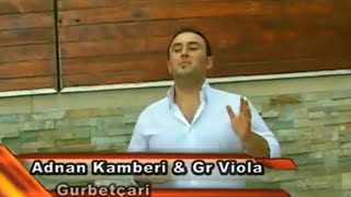 Adnan Kamberi & Gr Viola - Gurbetcari