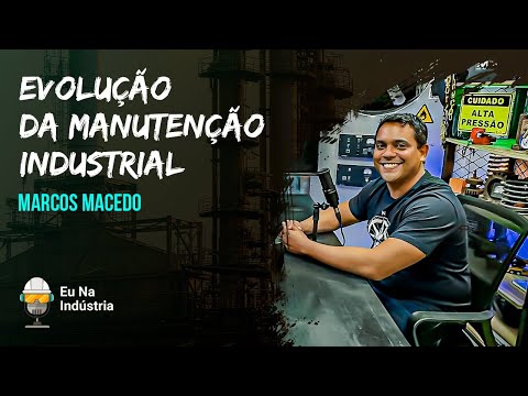 Evolução da Manutenção Industrial - Eu na Indústria Podcast #037