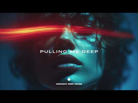 Pulling Me Deep - DEEP HOUSE