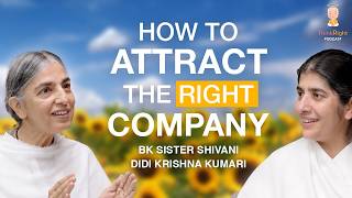Attract the Right People | Didi Krishna & BK Shivani