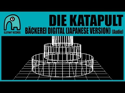DIE KATAPULT - Bäckerei Digital (Japanese Version) [Audio]
