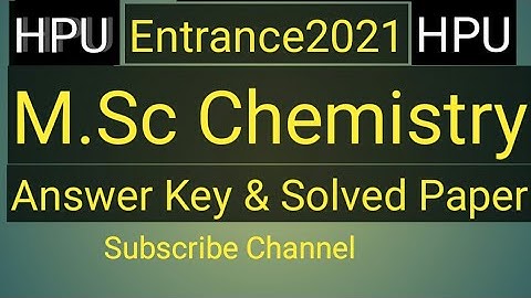 HPU M.Sc Chemistry Entrance 2021 I Answer Key I Solved Paper I Astt Prof Parveen Thakur I Subscribe